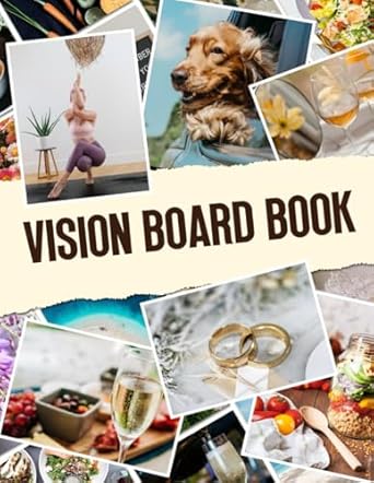 vision board book forge dynamic vision boards with 500+ images quotes and phrases to realize your ultimate