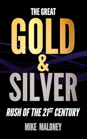 the great gold and silver rush of the 21st century publishdrive edition michael maloney b0cpq24gzz