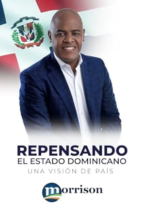 repensando el estado dominicano una vision de pais 1st edition lic eglenin joel morrison ,sr daniel ivoskus