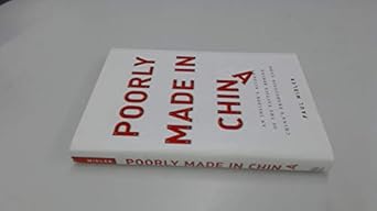 poorly made in china an insiders account of the tactics behind chinas production game 1st edition paul midler