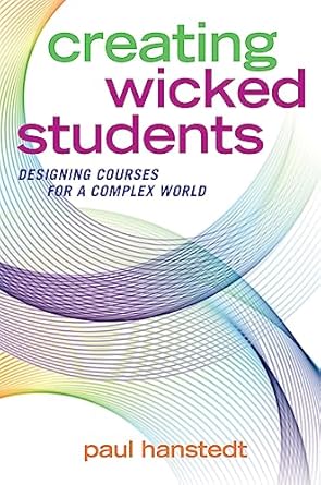 creating wicked students 1st edition paul hanstedt 1620366975