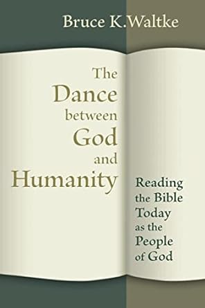 the dance between god and humanity reading the bible today as the people of god new stiff wraps edition bruce