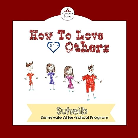 how to love others 1st edition suheib 153777848x, 978-1537778488