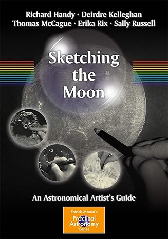 sketching the moon an astronomical artist s guide 2012 edition richard handy ,deirdre kelleghan ,thomas