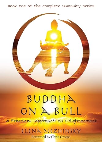 buddha on a bull a practical approach to enlightenment 1st edition elena nezhinsky 1733222006, 978-1733222006