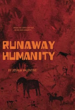 runaway humanity 1st edition joshua valentine 979-8986463803