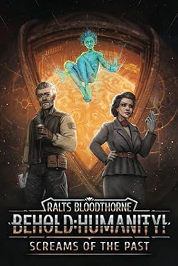 behold humanity screams of the past 1st edition ralts bloodthorne ,elaine daniels ,rick ronor 979-8366246651