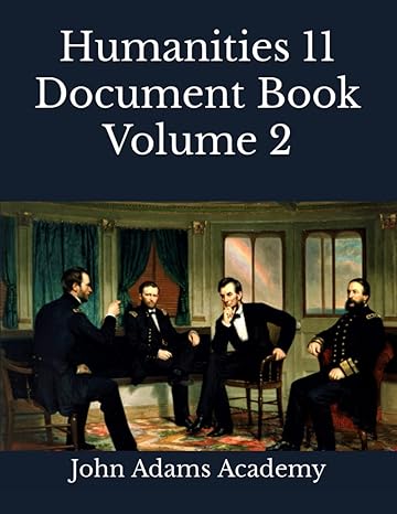 humanities 11 document book volume 2 1st edition melody van tassell m.hum. ,john adams academy ,ulysses s.