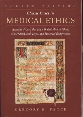 classic cases in medical ethics accounts of cases that have shaped medical ethics with philosophical legal