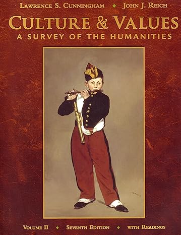 culture and values volume ii a survey of the humanities with readings 7th edition lawrence s. cunningham