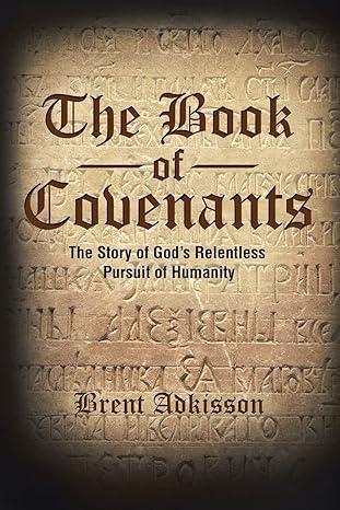 the book of covenants 1st edition brent adkisson 1512782378, 978-1512782370