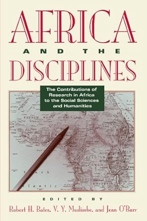 africa and the disciplines the contributions of research in africa to the social sciences and humanities 1st