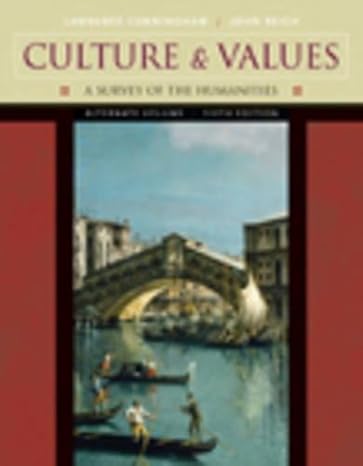 culture and values a survey of the humanities 6th edition lawrence s. cunningham ,john j. reich 0534582273,