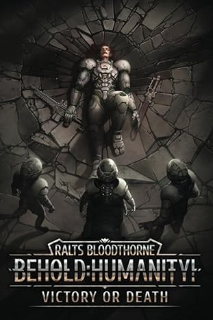 behold humanity victory or death 1st edition ralts bloodthorne ,mai phay ,rick ronor 979-8850476540