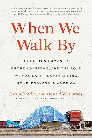 when we walk by forgotten humanity broken systems and the role we can each play in ending homelessness in