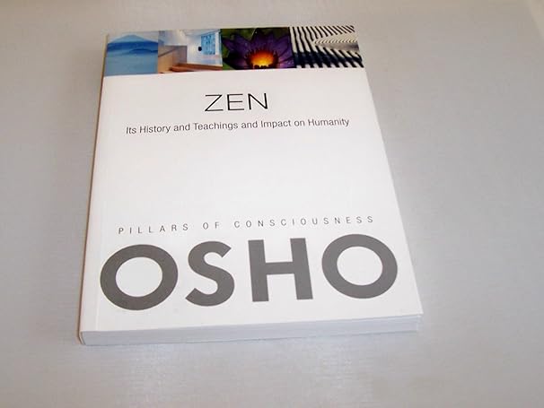 zen its history and teachings and impact on humanity pap/com edition osho ,osho international foundation