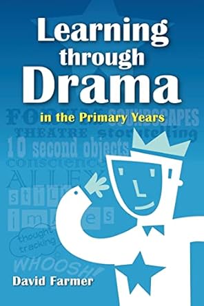 learning through drama in the primary years 1st edition david farmer ,david hurtado 1466445254, 978-1466445253