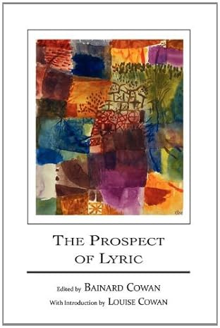 the prospect of lyric 1st edition cowan chair professor of literature bainard cowan ,louise cowan 0911005498,