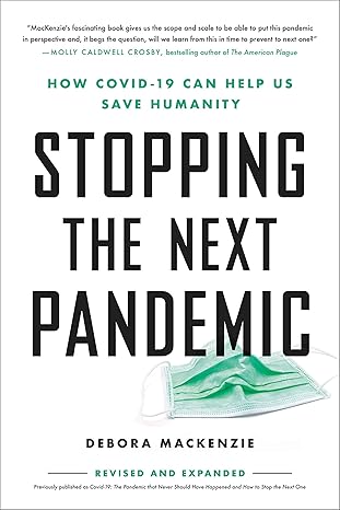 stopping the next pandemic how covid 19 can help us save humanity 1st edition debora mackenzie 0306924226,