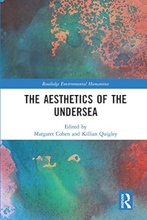 the aesthetics of the undersea 1st edition margaret cohen ,killian quigley 0367662841, 978-0367662844