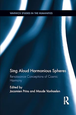 sing aloud harmonious spheres renaissance conceptions of cosmic harmony 1st edition jacomien prins ,maude