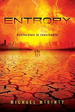 entropy a post apocalyptic novel of the end of humanity 1st edition michael mcginty 0645481408, 978-0645481402