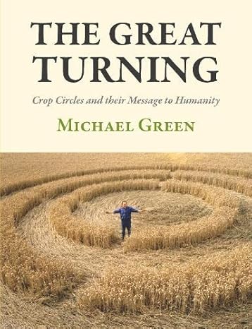 the great turning crop circles and their message to humanity 1st edition michael green 1906069271,