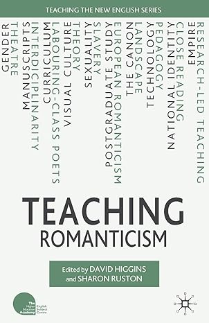 teaching romanticism 2010 edition d. higgins ,s. ruston 0230224857, 978-0230224858