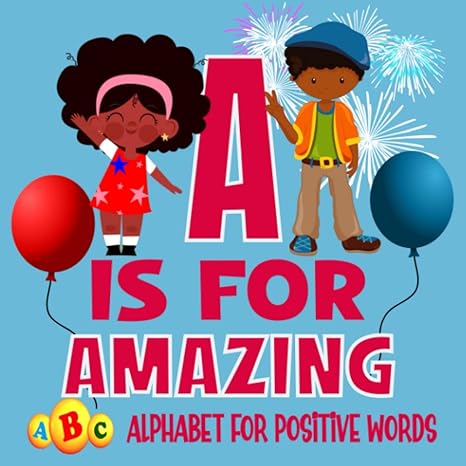 a is for amazing abc alphabet for positive words alphabet affirmation and humanity book for young african