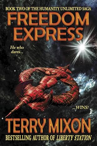 freedom express book 2 of the humanity unlimited saga 1st edition terry mixon 1947376055, 978-1947376052