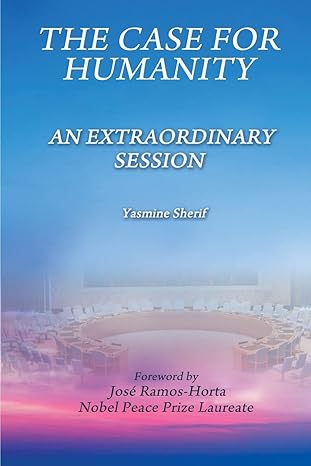 the case for humanity an extraordinary session 1st edition yasmine sherif 1517649048, 978-1517649043