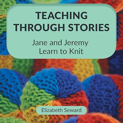 teaching through stories jane and jeremy learn to knit 1st edition elizabeth seward ,jenny hornung