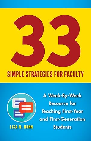 33 simple strategies for faculty a week by week resource for teaching first year and first generation