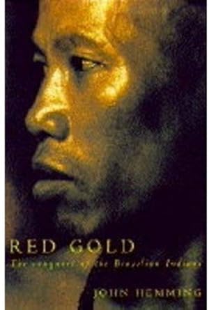 red gold the conquest of the brazilian indians 2nd edition john hemming 0333631102, 978-0333631102