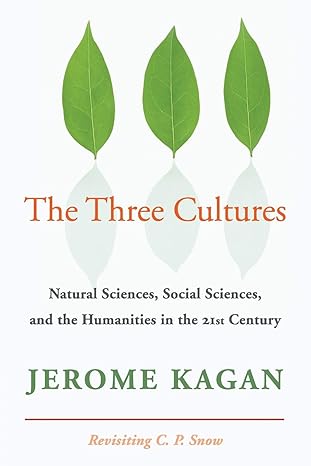 the three cultures natural sciences social sciences and the humanities in the 21st century 1st edition jerome