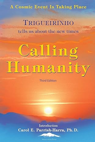 calling humanity 1st edition jose trigueirinho netto 1948430029, 978-1948430029