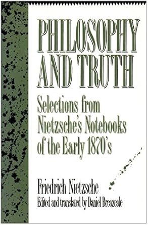 philosophy and truth 1st edition friedrich wilhelm nietzsche 1573925322, 978-1573925327