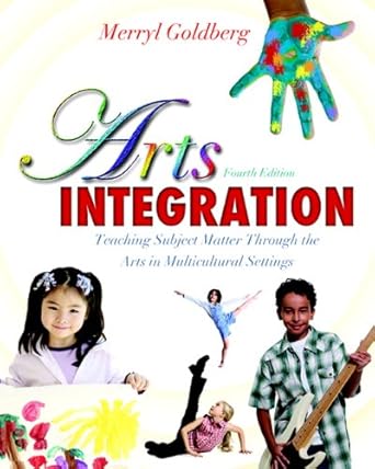 arts integration teaching subject matter through the arts in multicultural settings 4th edition merryl