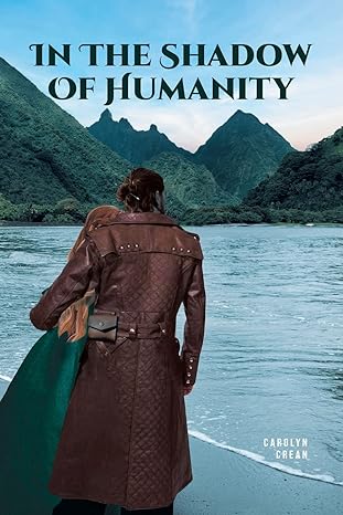 in the shadow of humanity 1st edition carolyn crean 979-8885050449