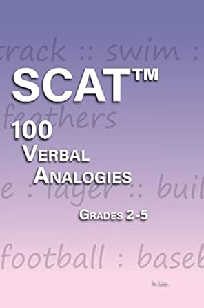 scat verbal analogies grade 2 5 100 analogies ultimate practice 1st edition a lee 1987534255, 978-1987534252