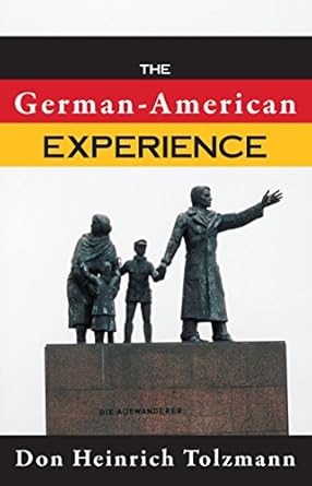 the german american experience 1st edition don heinrich tolzmann 1573927317, 978-1573927314