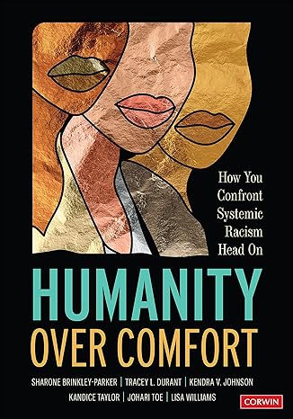 humanity over comfort how you confront systemic racism head on 1st edition sharone brinkley-parker ,tracey l.