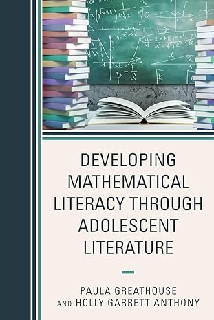 developing mathematical literacy through adolescent literature 1st edition paula greathouse 1475861532,