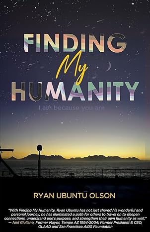 finding my humanity i am because you are 1st edition ryan ubuntu olson 979-8889269168