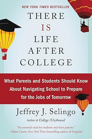 there is life after college what parents and students should know about navigating school to prepare for the