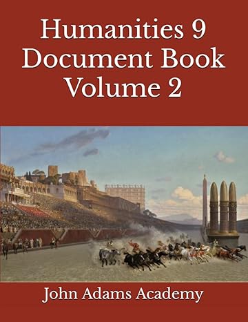 humanities 9 document book volume 2 1st edition melody van tassell ,john adams academy ,edward gibbon ,shane