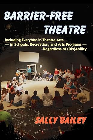 barrier free theatre including everyone in theatre arts in schools recreation and arts programs regardless of