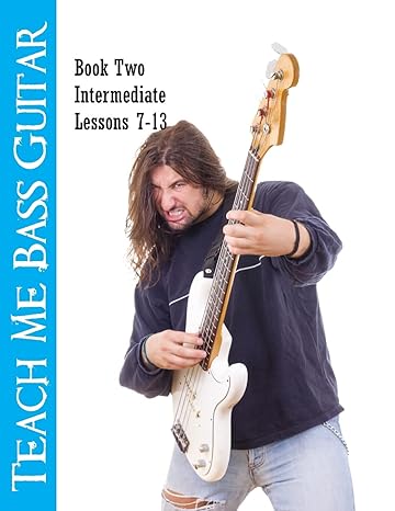 teach me bass guitar book 2 intermediate roy vogt s bass lessons for intermediate players 1st edition roy