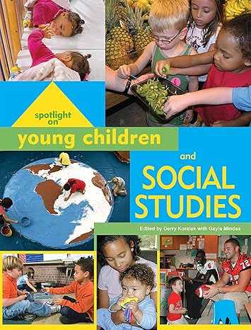 spotlight on young children and social studies 1st edition gayle mindesderry koralek 1928896383,