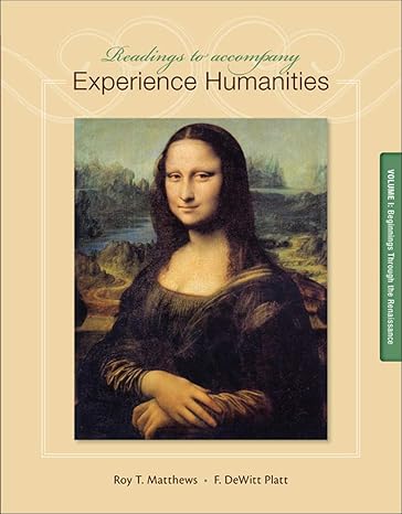 readings to accompany experience humanities volume 1 beginnings through the renaissance 8th edition roy